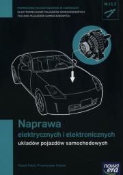 Mechanik samochodowy. Podręcznik. Naprawa elektrycznych i el. Autor: Paweł Fabiś, Kubiak Przemysław. Dadada.pl Okładka książki Mechanik samochodowy. Podręcznik. Naprawa elektrycznych i el