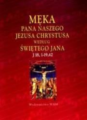 Męka pana naszego Jezusa Chrystusa.... Autor: praca zbiorowa. Dadada.pl Okładka książki Męka pana naszego Jezusa Chrystusa...