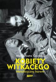 Metafizyzny harem. Kobiety Witkacego. Autor: Czyńska Małgorzata. Dadada.pl Okładka książki Metafizyzny harem. Kobiety Witkacego