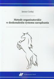 Metody organizatorskie. Autor: Czekaj Janusz. Dadada.pl Okładka książki Metody organizatorskie