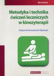 Metodyka i technika ćwiczeń leczniczych w kinezyterapii. Autor: Dumas Ilias. Dadada.pl Okładka książki Metodyka i technika ćwiczeń leczniczych w kinezyterapii
