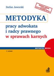 Okładka książki Metodyka pracy adwokata i radcy prawnego w sprawach karnych