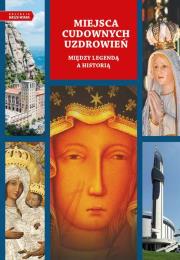 Miejsca cudownych uzdrowień. Autor: Beata Legutko. Dadada.pl Okładka książki Miejsca cudownych uzdrowień