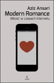 Okładka książki Modern Romance. Miłość w czasach Internetu