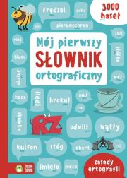 Mój pierwszy słownik ortograficzny. Autor: Opracowanie zbiorowe. Dadada.pl Okładka książki Mój pierwszy słownik ortograficzny