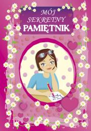 Mój sekretny pamiętnik. Autor: Guzowska Beata, Bucholc Amelia, Tużylak Katarzyna. Dadada.pl Okładka książki Mój sekretny pamiętnik