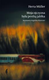 Moja ojczyzna była pestką z jabłka. Autor: Muller Herta. Dadada.pl Okładka książki Moja ojczyzna była pestką z jabłka