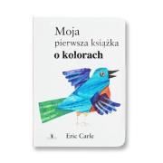 Moja pierwsza książka o kolorach. Autor: Carle Eric. Dadada.pl Okładka książki Moja pierwsza książka o kolorach