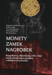 Monety zamek nagrobek. Autor: Czechowicz Bogusław, Fukala Radek, Kwaśniewski Artur, Paszkiewicz Borys, Sandera Martin. Dadada.pl Okładka książki Monety zamek nagrobek