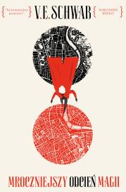 Mroczniejszy odcień magii. Autor: V.E. Schwab. Dadada.pl Okładka książki Mroczniejszy odcień magii