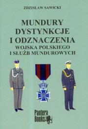 Mundury dystynkcje i odznaczenia Wojska Polskiego. Autor: Sawicki Zdzisław. Dadada.pl Okładka książki Mundury dystynkcje i odznaczenia Wojska Polskiego