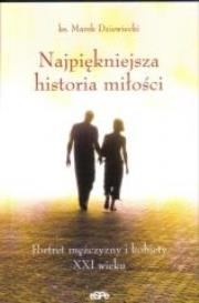 Najpiękniejsza historia miłości. Autor: Ks. Marek Dziewiecki. Dadada.pl Okładka książki Najpiękniejsza historia miłości