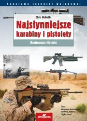 Najsłynniejsze pistolety i karabiny. Autor: Chris McNabb. Dadada.pl Okładka książki Najsłynniejsze pistolety i karabiny