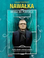Nawałka Droga do perfekcji. Autor: Łukasz Olkowicz. Dadada.pl Okładka książki Nawałka Droga do perfekcji