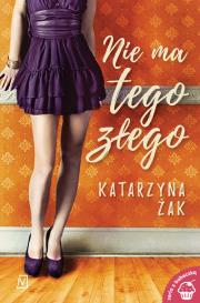 Nie ma tego złego. Autor: Katarzyna Żak. Dadada.pl Okładka książki Nie ma tego złego