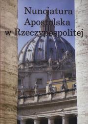 Nuncjatura Apostolska w Rzeczypospolitej. Wydawca: Benkowski. Dadada.pl Opakowanie Nuncjatura Apostolska w Rzeczypospolitej