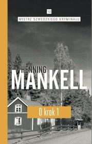 O krok Część 1. Autor: Henning Mankell. Dadada.pl Okładka książki O krok Część 1