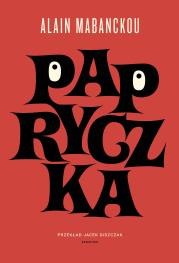 Papryczka. Autor: Mabanckou Alain. Dadada.pl Okładka książki Papryczka