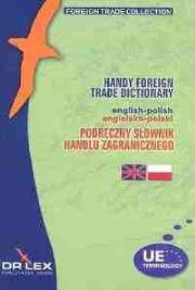 Podręczny Słownik Handlu Zagranicznego polsko-angielski /  Podręczny Słownik Handlu Zagranicznego angielsko-polski. Autor: Piotr Kapusta. Dadada.pl Okładka książki Podręczny Słownik Handlu Zagranicznego polsko-angielski /  Podręczny Słownik Handlu Zagranicznego angielsko-polski