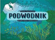 Podwodnik. Autor: Mizielińska Aleksandra, Mizieliński Daniel. Dadada.pl Okładka książki Podwodnik