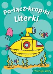 Połącz kropki - Literki (łódź podwodna). Autor: praca zbiorowa. Dadada.pl Okładka książki Połącz kropki - Literki (łódź podwodna)