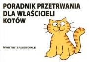 Poradnik przetrwania dla właścicieli kotów. Autor: Martin Baxendale. Dadada.pl Okładka książki Poradnik przetrwania dla właścicieli kotów