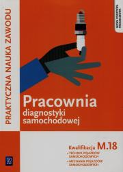 Pracownia diagnostyki samochodowej. Kwalifikacja M.18. Diagn. Autor: Grzegorz Dyga, Trawiński Grzegorz. Dadada.pl Okładka książki Pracownia diagnostyki samochodowej. Kwalifikacja M.18. Diagn