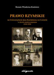 Okładka książki Prawo Rzymskie na Uniwersytecie Jana Kazimierza we Lwowie w okresie międzywojennym (1918-1939)