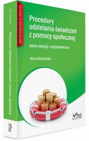Procedury udzielania świadczeń z pomocy społecznej. Autor: Brzezińska Anna. Dadada.pl Okładka książki Procedury udzielania świadczeń z pomocy społecznej