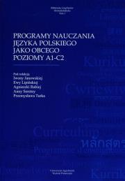 Programy nauczania języka polskiego jako obcego poziomy A1-C2. Wydawca: Księgarnia Akademicka. Dadada.pl Opakowanie Programy nauczania języka polskiego jako obcego poziomy A1-C2