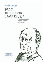 Proza historyczna Jaana Krossa. Autor: Marcin Czerwień. Dadada.pl Okładka książki Proza historyczna Jaana Krossa