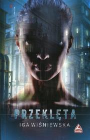 Przeklęta. Autor: Wiśniewska Iga. Dadada.pl Okładka książki Przeklęta