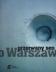 Przerwany sen o Warszawie. Autor: Michał Olszański, Michał Szlaga. Dadada.pl Okładka książki Przerwany sen o Warszawie
