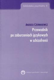 Przewodnik po zaburzeniach językowych w schizofrenii. Autor: Andrzej Czernikiewicz. Dadada.pl Okładka książki Przewodnik po zaburzeniach językowych w schizofrenii