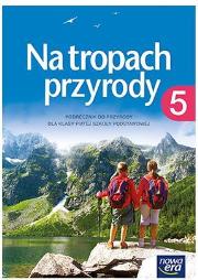 Przyroda SP KL 5. Podręcznik. Na tropach przyrody (2016). Autor: Braun Marcin, Grajkowski Wojciech, Więckowski Marek. Dadada.pl Okładka książki Przyroda SP KL 5. Podręcznik. Na tropach przyrody (2016)