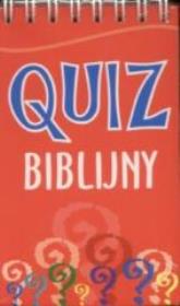 Quiz Biblijny. Autor: praca zbiorowa. Dadada.pl Okładka książki Quiz Biblijny
