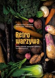 Retrowarzywa. Autor: Grzegorz Targosz, Paweł Łukasik. Dadada.pl Okładka książki Retrowarzywa