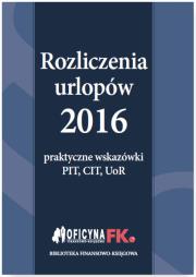 Okładka książki Rozliczenia urlopów 2016 Praktyczne wskazówki PIT CIT UoR