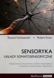 Sensoryka Układy somatosensoryczne. Autor: Farbiszewski Ryszard, Kranc Robert. Dadada.pl Okładka książki Sensoryka Układy somatosensoryczne