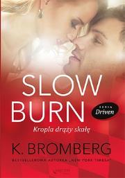 Slow burn. Kropla draży skałę. Autor: K. Bromberg. Dadada.pl Okładka książki Slow burn. Kropla draży skałę