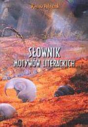 Słownik motywów literackich. Autor: Ratajczak Wiesław. Dadada.pl Okładka książki Słownik motywów literackich
