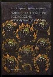 Śmierć, stan pośredni i odrodzenie w buddyzmie.... Autor: Jeffrey Hopkins, Lati Rinpocze. Dadada.pl Okładka książki Śmierć, stan pośredni i odrodzenie w buddyzmie...