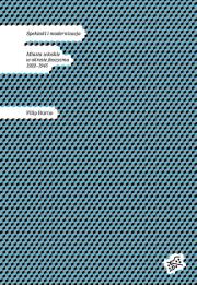 Spektakl i modernizacja. Miasta włoskie w okresie faszyzmu 1922-1945. Autor: Burno Filip. Dadada.pl Okładka książki Spektakl i modernizacja. Miasta włoskie w okresie faszyzmu 1922-1945