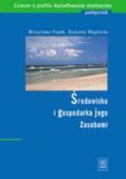 Środowisko i gospodarka jego zasobami  WSiP. Autor: Popek Mirosława, Wapińska Bożenna. Dadada.pl Okładka książki Środowisko i gospodarka jego zasobami  WSiP