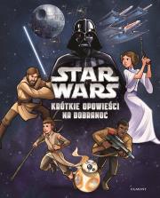Star Wars Krótkie opowieści na dobranoc. Autor: Opracowanie zbiorowe. Dadada.pl Okładka książki Star Wars Krótkie opowieści na dobranoc
