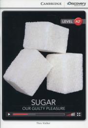 Sugar: Our Guilty Pleasure Low Intermediate Book with Online Access. Autor: Walker Theo. Dadada.pl Okładka książki Sugar: Our Guilty Pleasure Low Intermediate Book with Online Access
