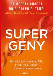 Supergeny Uwolnij potencjał swojego DNA, by cieszyć się dobrym zdrowiem i samopoczuciem. Autor: Deepak Chopra, Rudolph E. Tanzi. Dadada.pl Okładka książki Supergeny Uwolnij potencjał swojego DNA, by cieszyć się dobrym zdrowiem i samopoczuciem