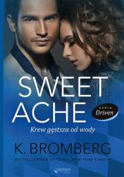 Sweet ache. Krew gęstsza od wody. Autor: K. Bromberg. Dadada.pl Okładka książki Sweet ache. Krew gęstsza od wody