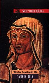 Święta Rita. Autor: Wiesław Dawidowski OSA. Dadada.pl Okładka książki Święta Rita