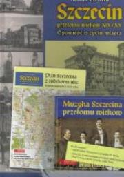 Szczecin przełomu wieków XIX/XX. Autor: Czejarek Roman. Dadada.pl Okładka książki Szczecin przełomu wieków XIX/XX